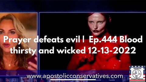 Prayer defeats evil | Ep.444 Blood thirsty and wicked 12-13-2022