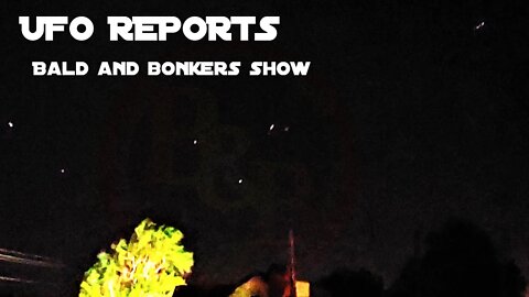 UFO Reports - Bald and Bonkers Show - Episode 3.13