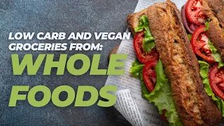 Low Carb & Vegan Grocery Finds from Whole Foods!