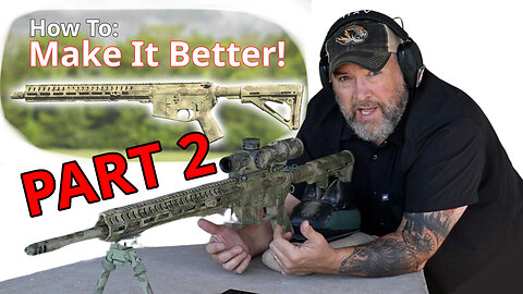 How to make an AR15 shoot better - PART 2