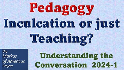 Pedagogy, Inculcation or just Teaching?