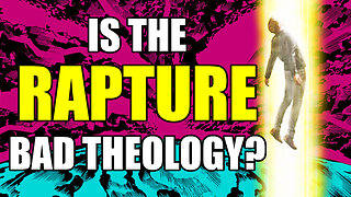 Is the Rapture good theology?