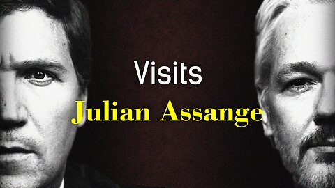 Tucker Carlson Visits Julian Assange