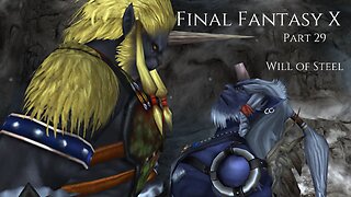 Final Fantasy X Part 29 - Will of Steel