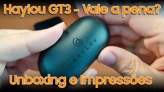 Haylou GT3 - Vale a pena? Unboxing e Impressões