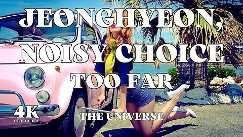 Jeonghyeon, Noisy Choice - Too Far