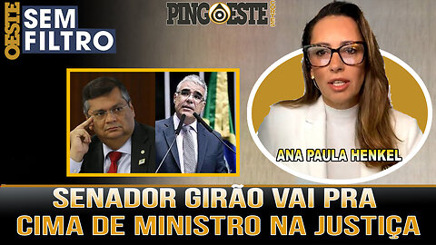 Senador Girão vai a justiça contra Flávio Dino por prevaricação [ANA PAULA HENKEL]