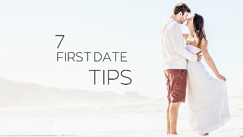 7 First Date Tips || Inspire Before Expire