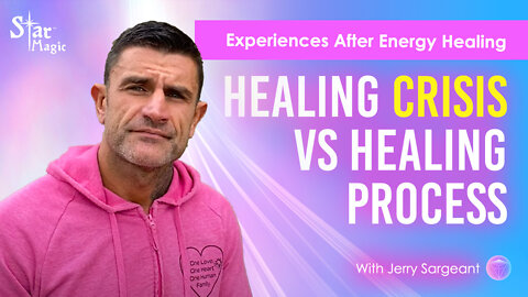 Star Magic Healing | Healing Crisis vs Healing Process | What To Expect