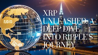 XRP Unleashed: A Deep Dive into Ripple's Journey