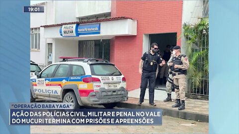 Ação das polícias civil, militar e penal no vale do Mucuri termina com prisões e apreensões