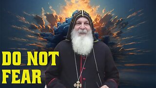 Do Not Fear - Bishop Mar Mari Emmanuel