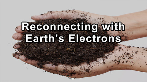 The Healing Power of Grounding: Reconnecting with Earth's Electrons - Clinton Ober