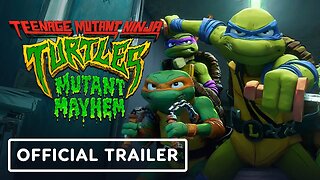 Teenage Mutant Ninja Turtles: Mutant Mayhem - Official Trailer