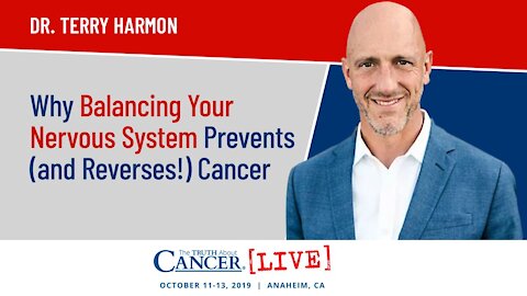 Why Balancing Your Nervous System Prevents (& Reverses!) Cancer | Dr. Terry Harmon at TTAC LIVE '19