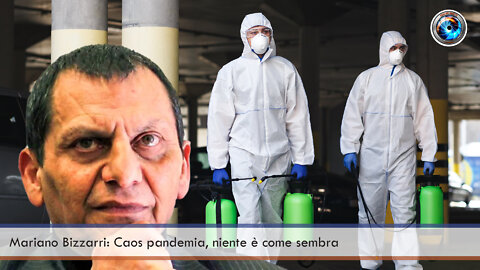 Mariano Bizzarri: Caos pandemia, niente è come sembra