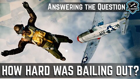 How Hard was Bailing Out of a Plane in World War II?