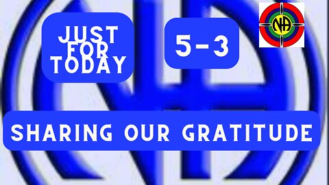 Sharing our Gratitude - 05-03 Just for Today Narcotics Anonymous Daily Meditation - #jftguy #jft