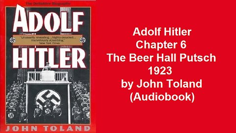 Adolf Hitler Chapter 6 The Beer Hall Putsch 1923 by John Toland