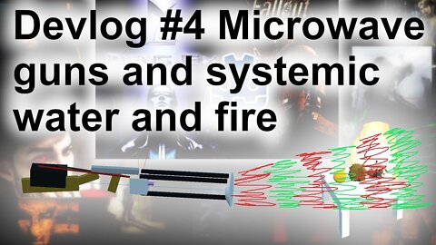 ImmersiveRPG Devlog #4 Microwave guns with systemic water and fire