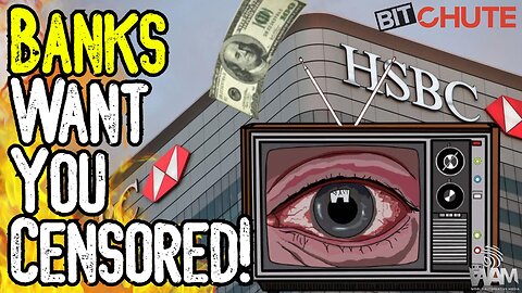 BANKS WANT YOU CENSORED! - BitChute's Bank Account Frozen As Technocratic Censorship WORSENS!