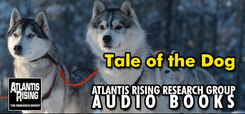 Tale of the Dog - Atlantis Rising Research Group