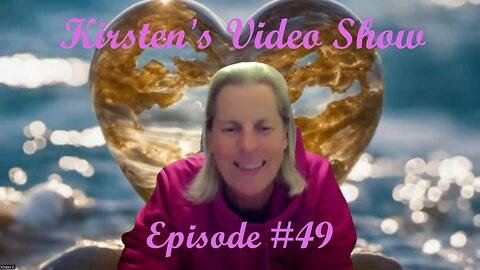 Kirsten's Video Show Episode #49