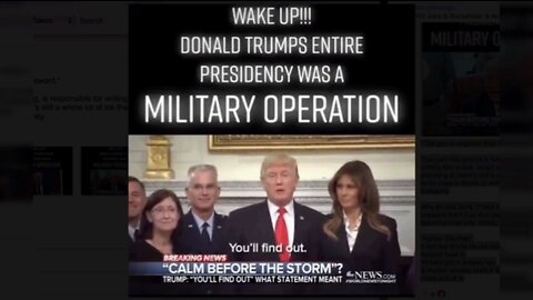 Wake Up! Donald Trump Entire Presidency was a MILITARY OPERATION.