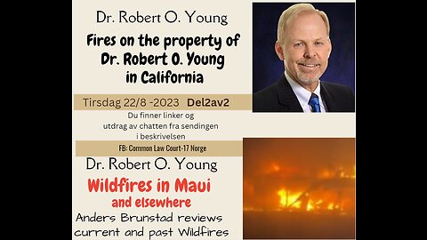 2023-08-22 Part2:2 Fires on the property of Dr Robert O Young - Wildfires in MAUI