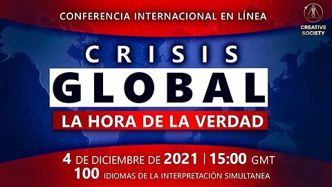 Crisis Global. La hora de la verdad | Conferencia internacional en línea 04.12.2021
