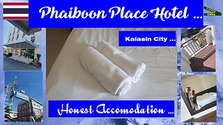 Phaiboon Place Hotel - Kalasin City - Honest Accommodation - Real Review - Isan Thailand #kalasin TV