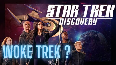 Star Trek Discovery Season 3 / WOKE TREK