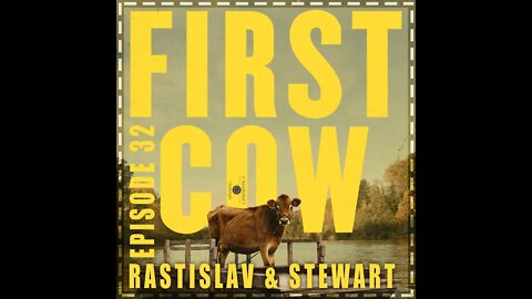 First Cow (2019) Podcast Review