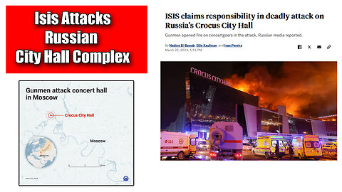 Breakng News ISIS Claims Responsibility for Attack On Russia's Crocus City Hall