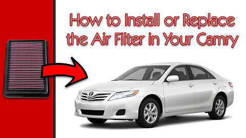 How to Install or Replace the Air Filter in Your 2006-2012 Toyota Camry