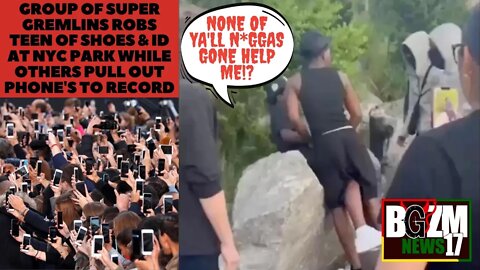 Group of Super Gremlins Robs Teen of Shoes & ID at NYC Park While Others Pull Out Phone's to Record