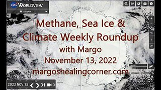 Methane, Sea Ice & Climate Weekly Roundup with Margo (Nov. 13, 2022)