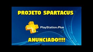 PROJETO SPARTACUS ANUNCIADO!!! CONHEÇA A NOVA PLAYSTATION PLUS!!!