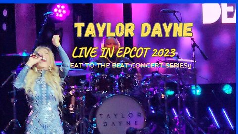 TAYLOR DAYNE LIVE AT EPCOT EAT TO THE BEAT CONCERT
