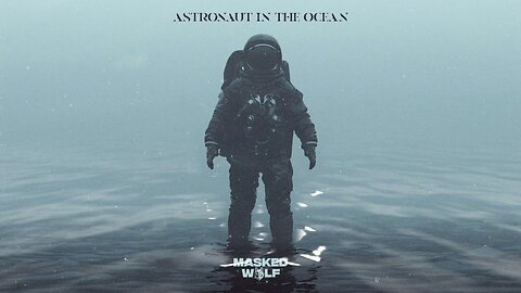 🎵 MASKED WOLF - ASTRONAUT IN THE OCEAN (LYRICS)