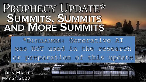 2023 05 21 John Haller's Prophecy Update "Summits, Summits and More Summits"