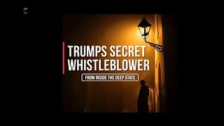TRUMPS SECRET WHISTLE-BLOWER From inside the DEEP STATE
