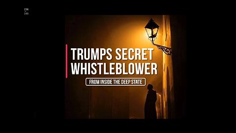 TRUMPS SECRET WHISTLE-BLOWER From inside the DEEP STATE