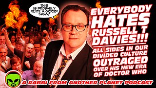 Everybody HATES Russell T Davies!!! All Sides Angry Over His New Era of Doctor Who