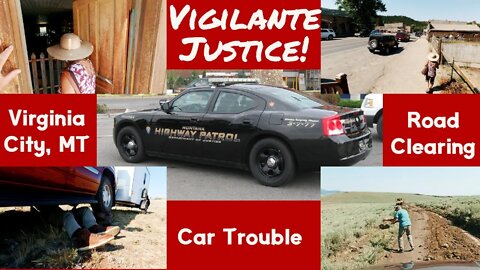 Vigilante Justice! Virginia City, MT - Plus car trouble
