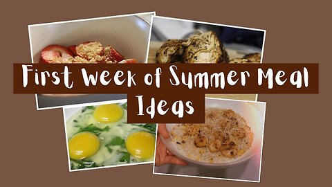 FIRST WEEK OF SUMMER MEAL IDEAS: Creative Meal Ideas Week 3