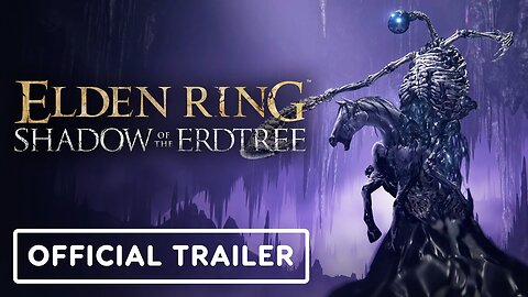 Elden Ring: Shadow of the Erdtree - Official Launch Trailer