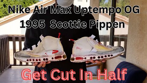 Nike Air Max Uptempo 1999 Scottie Pippen Get Cut In Half And See The Tech Inside