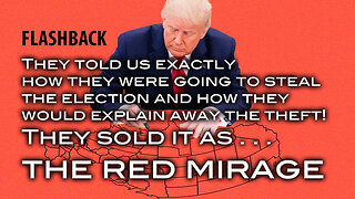 FLASHBACK: They Told Us Exactly How They Would Steal the Election! They Called it THE RED MIRAGE