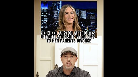 Jennifer Aniston attributes her relationship problems to her parents divorce!